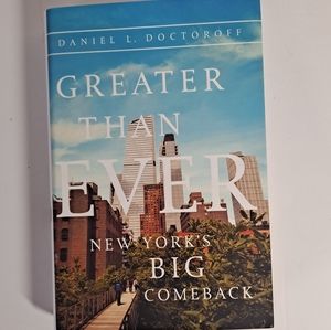 NEW * GREATER THAN EVER New York's Big Comeback * DANIEL L. DOCTOROFF